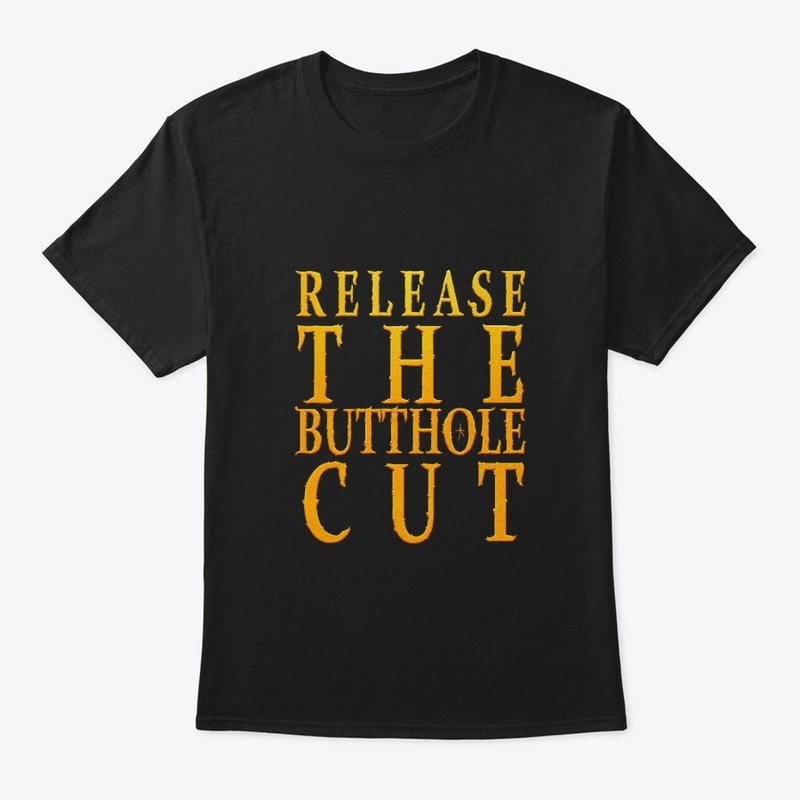 Release the Butthole Cut