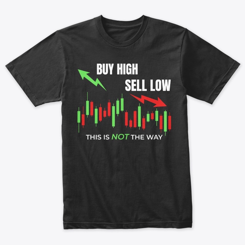 Buy High Sell Low Not