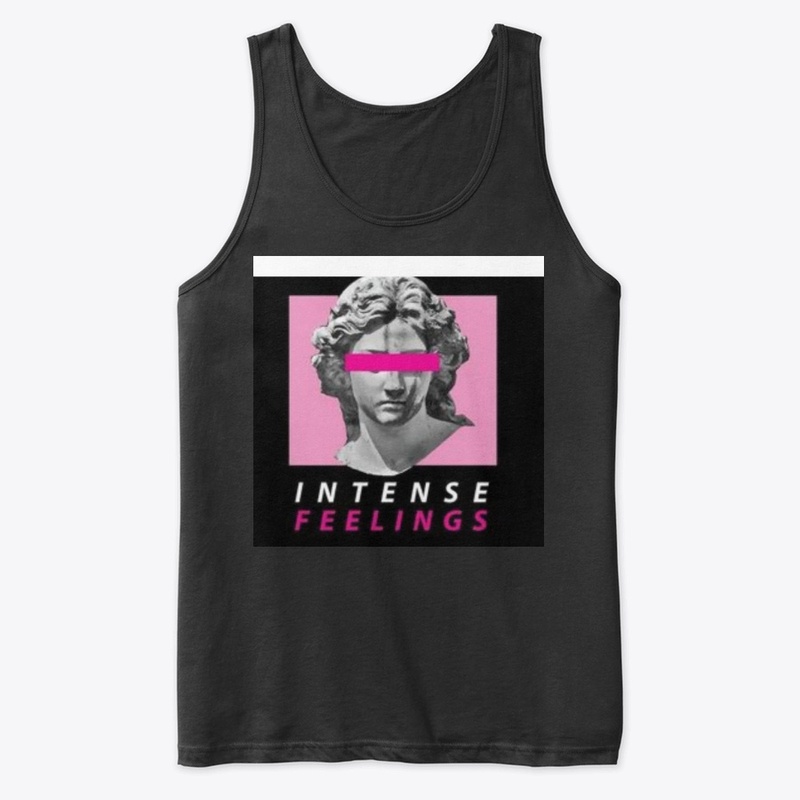 INTENSE FEELINGS