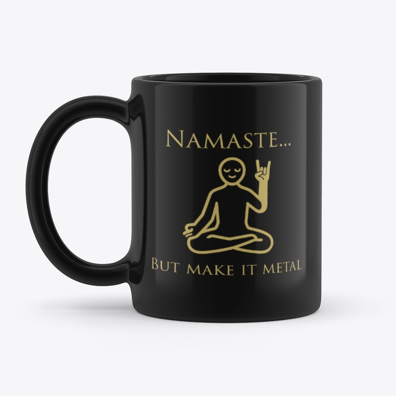 Namaste... but make it Metal
