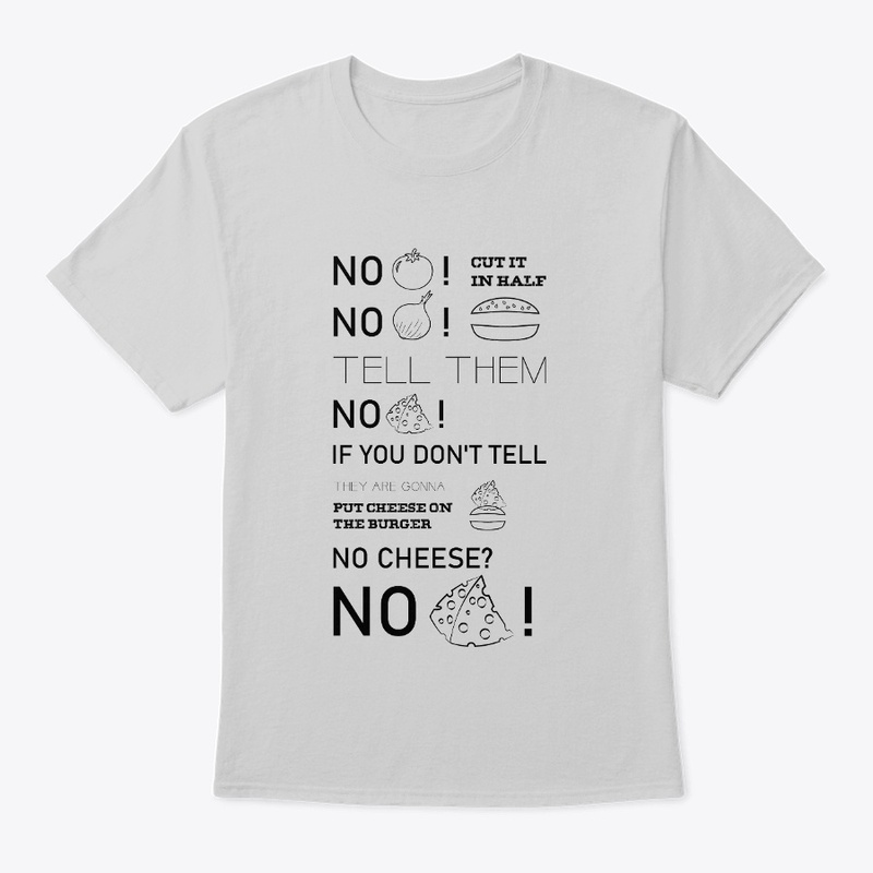 NO TOMATO NO CHEESE!