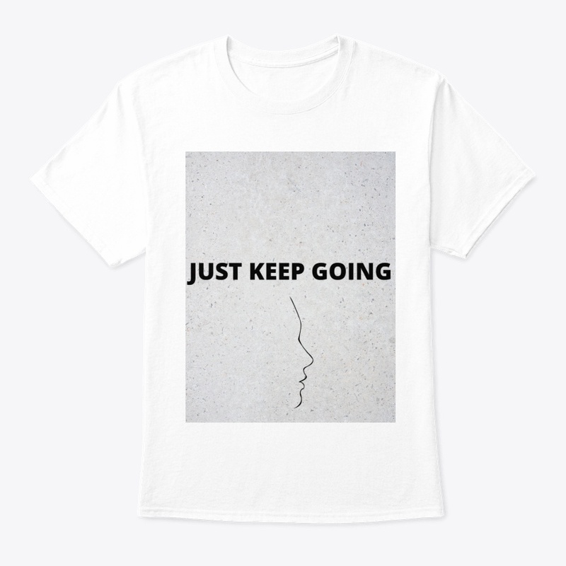 JUST KEEP GOING