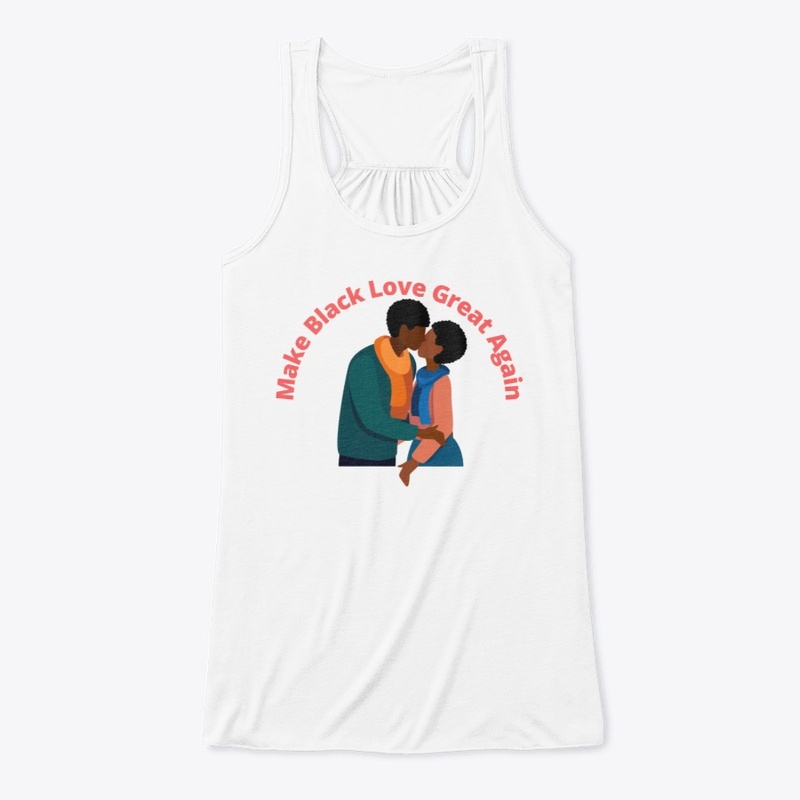 Make Black Love Great Again 