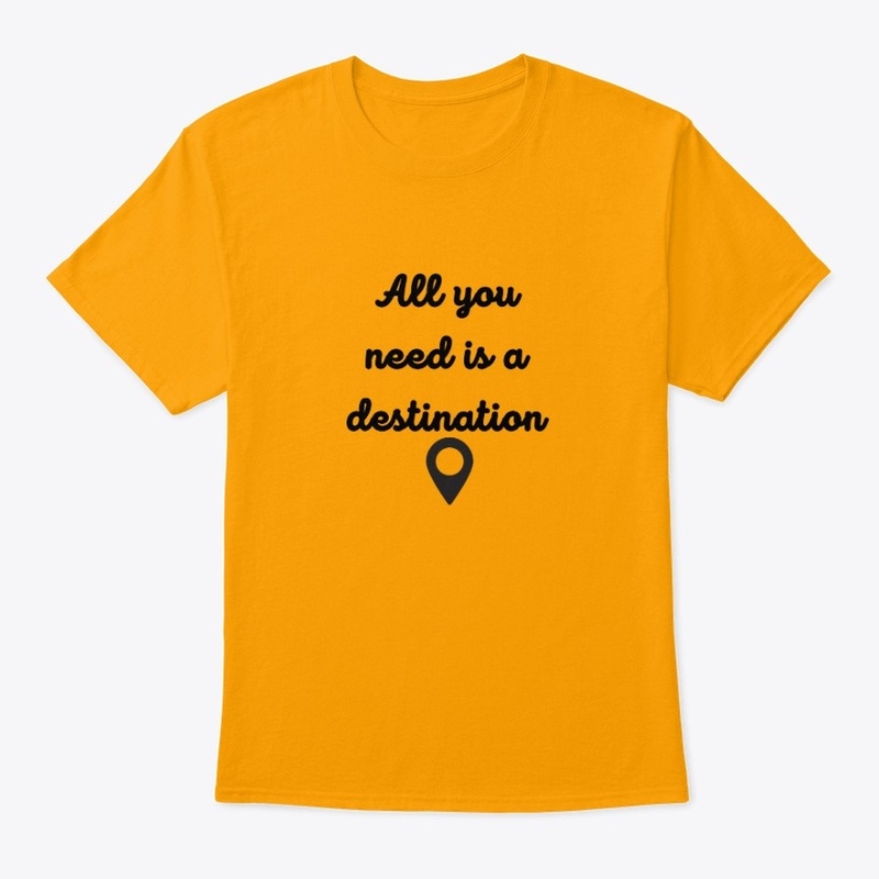 All you need is a destination