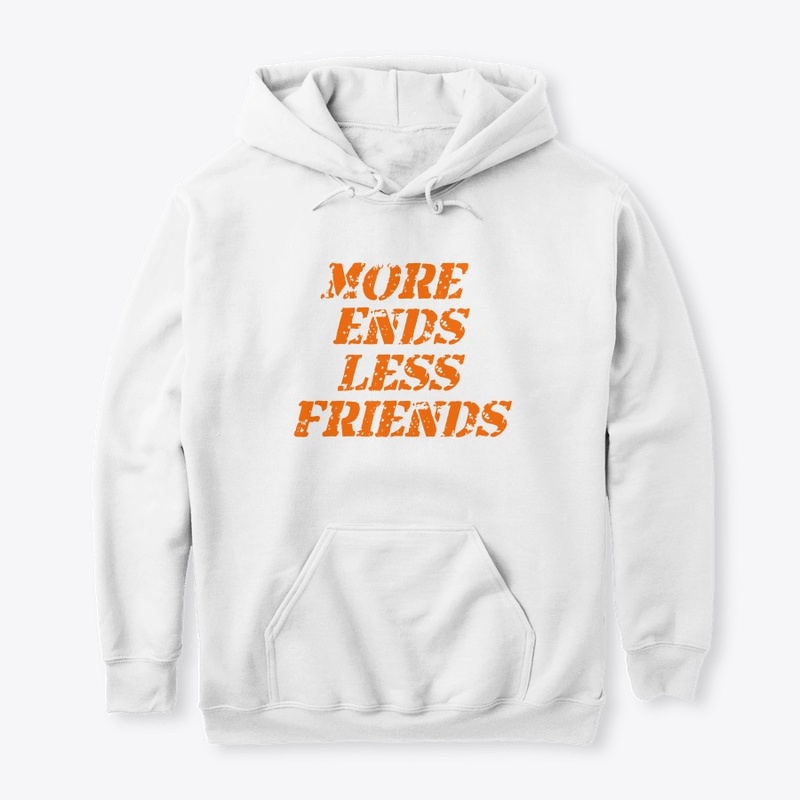 More Ends Less Friends