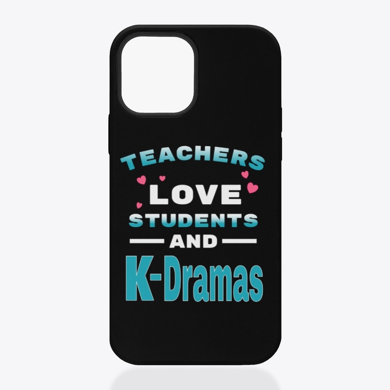 Teachers love students and K-Dramas