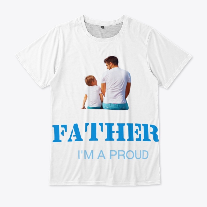I'm A Proud Father Shirts
