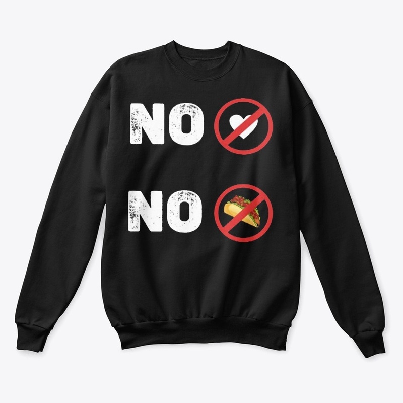 No love no tacos T Shirt