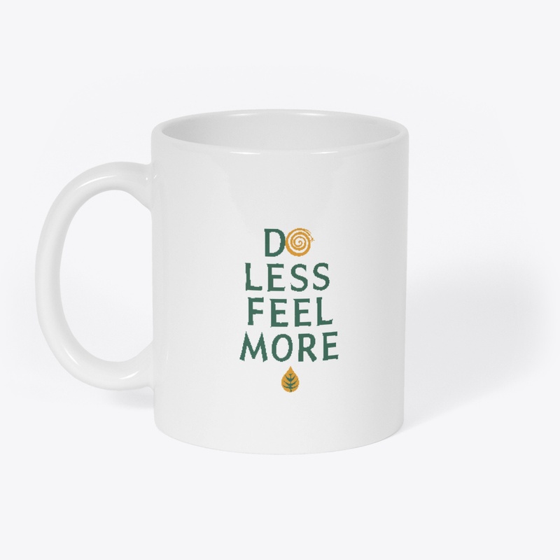Do Less Feel More Minimalist Quote