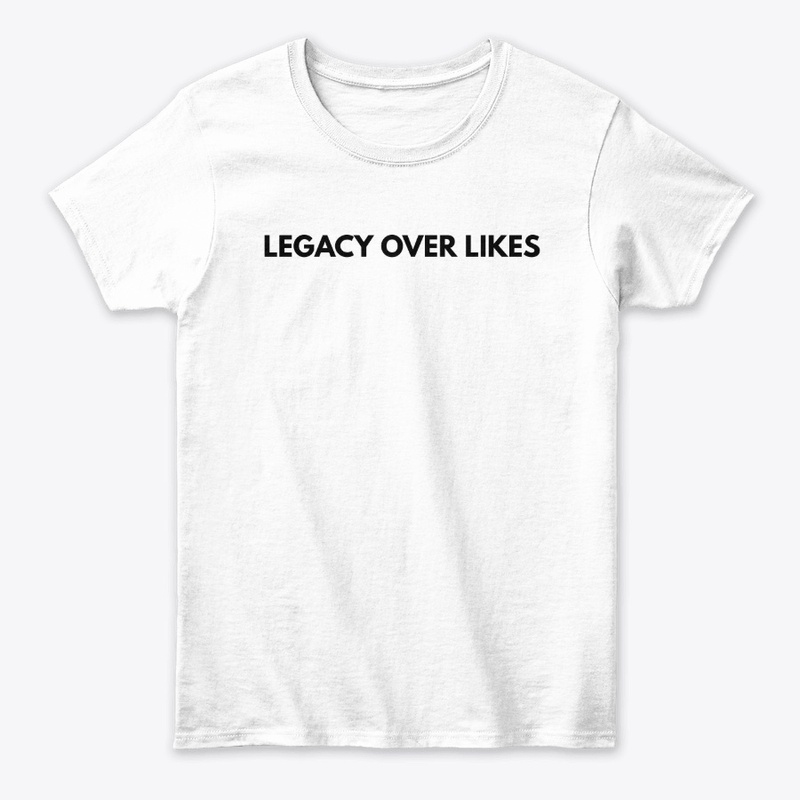 LEGACY OVER LIKES