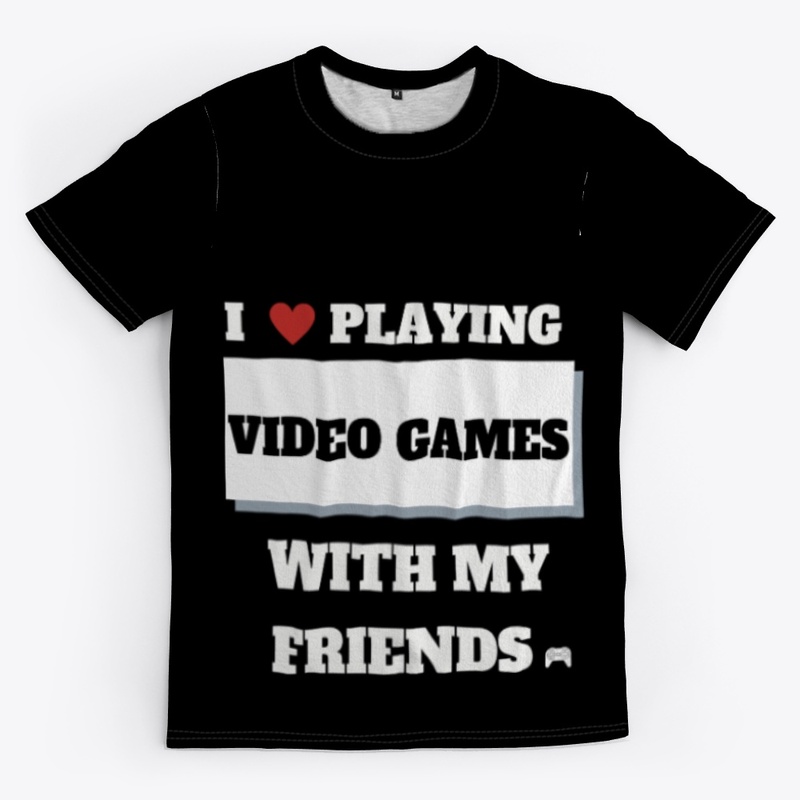 i love playing video games / friends