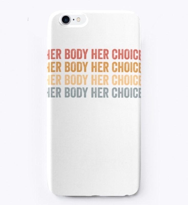 Her Body Her Choice Pro Choice Rights 