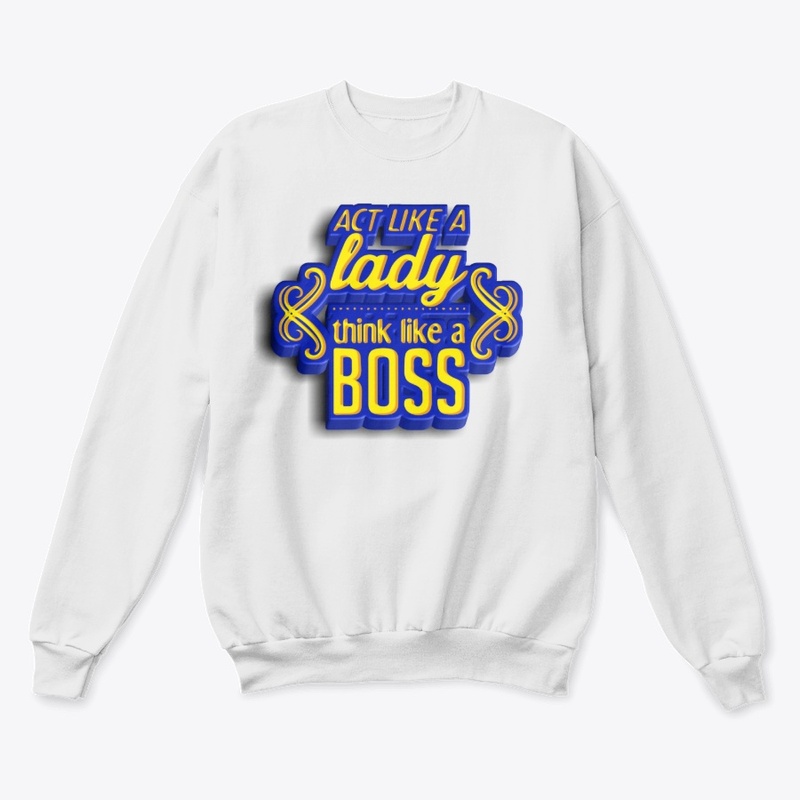 Act Like A Lady Think Like A Boss