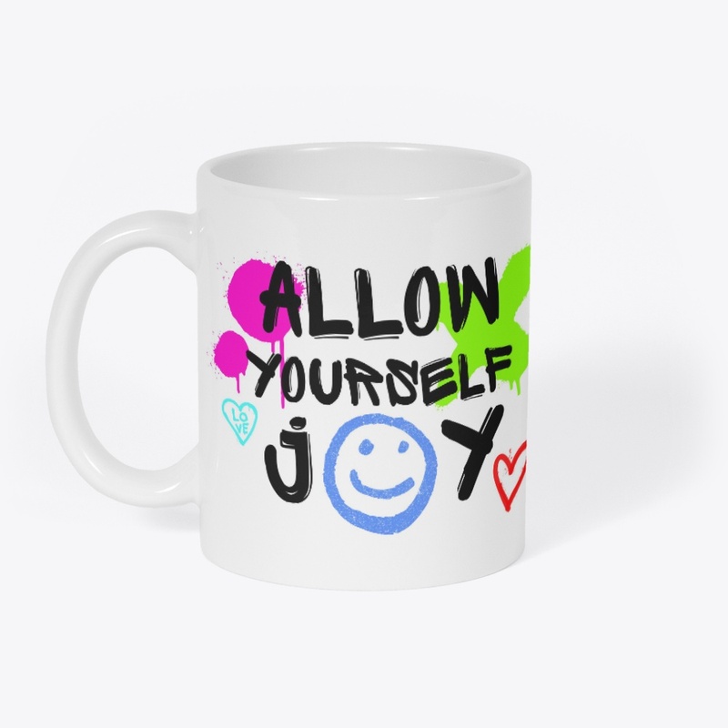 ALLOW YOURSELF JOY