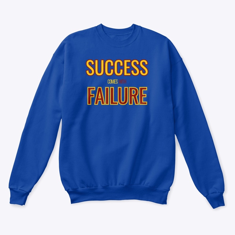 SUCCESS COMES WITH FAILURE