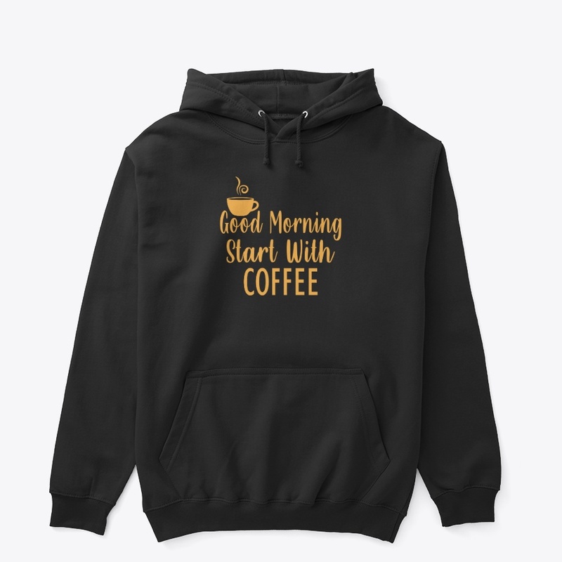 good morning start with coffee t-shirt