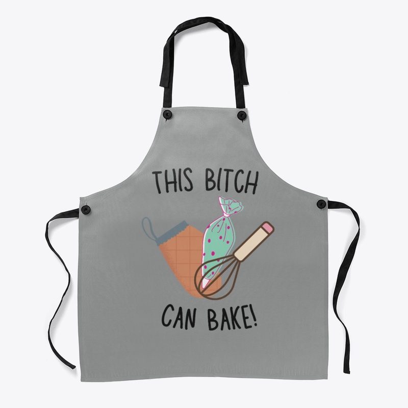 This Bitch Can Bake
