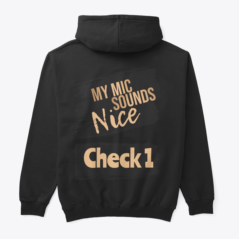 My Mic sounds nice Official Hoodie 