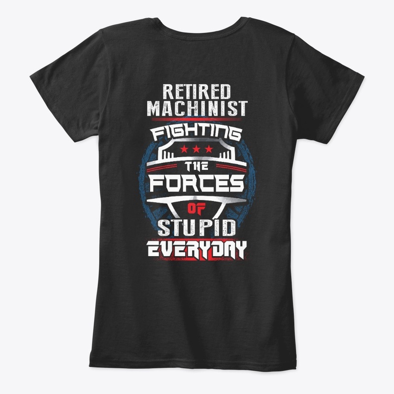 Retired Machinist Shirt