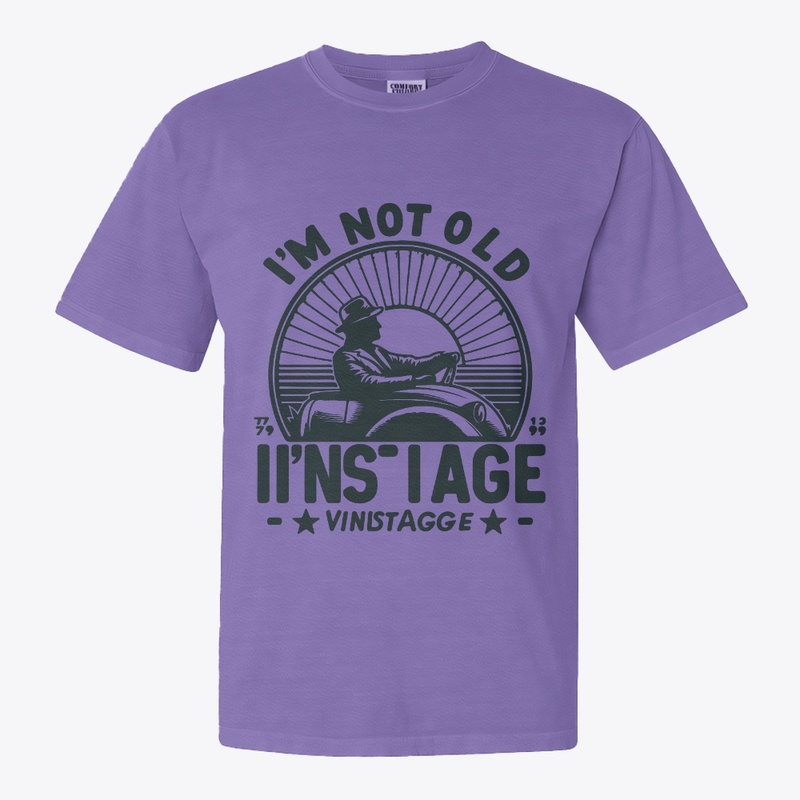 I’m not old, I’m just vintage T-Shirt