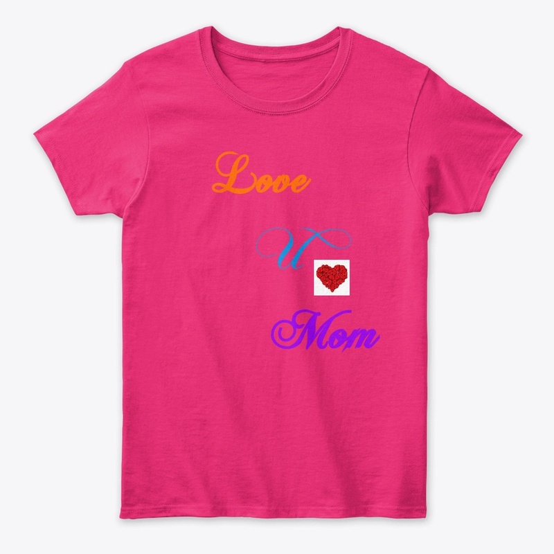 Mom love t shirt