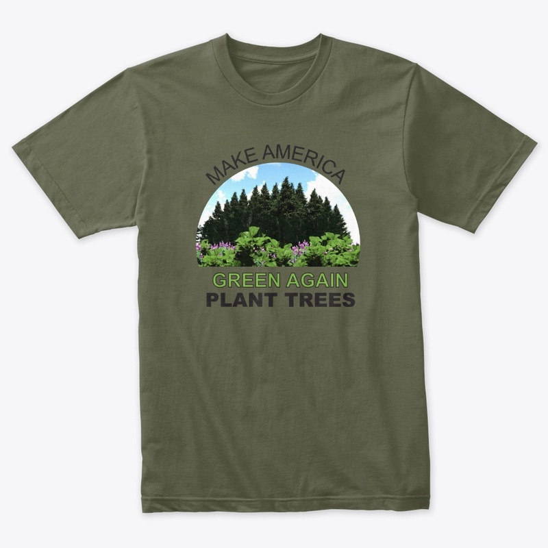 Make America Green Again Plant Trees