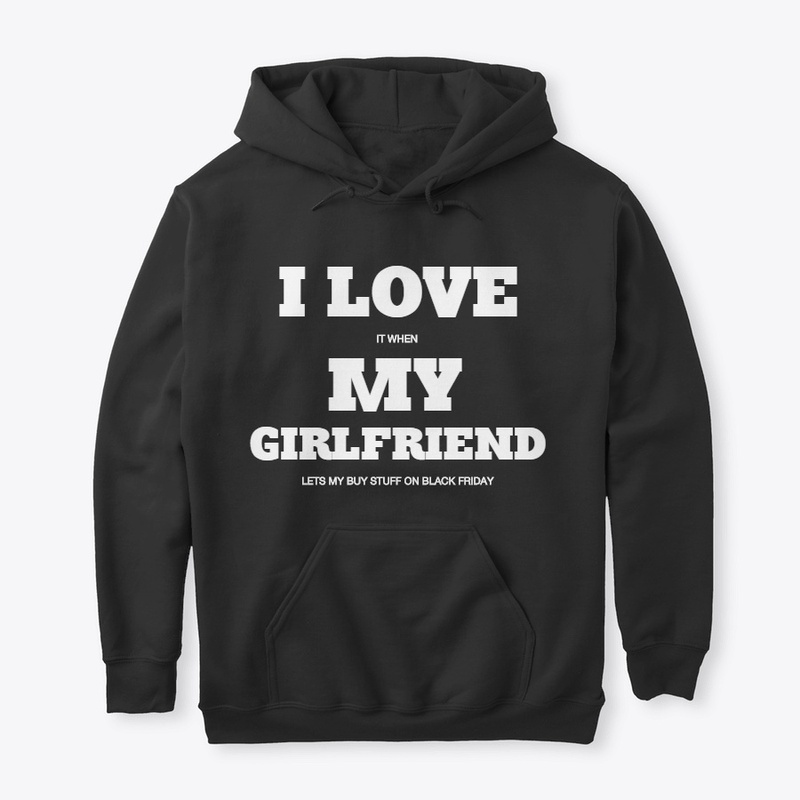 I Love My Girlfriend T-Shirt