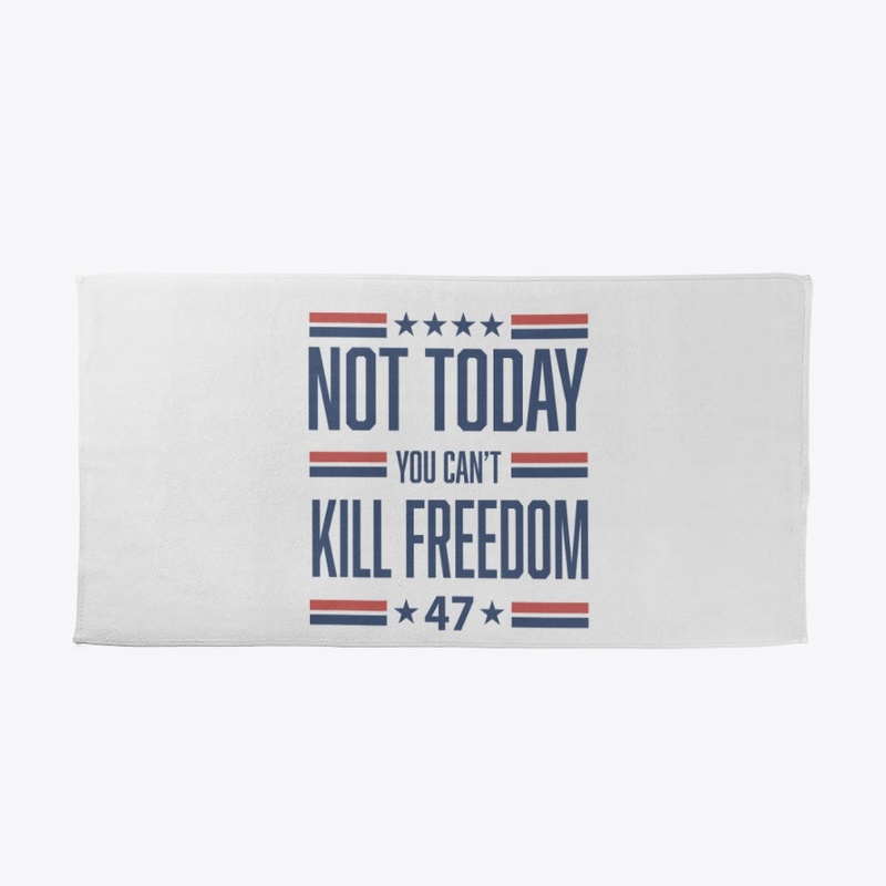 You can't Kill FREEDOM
