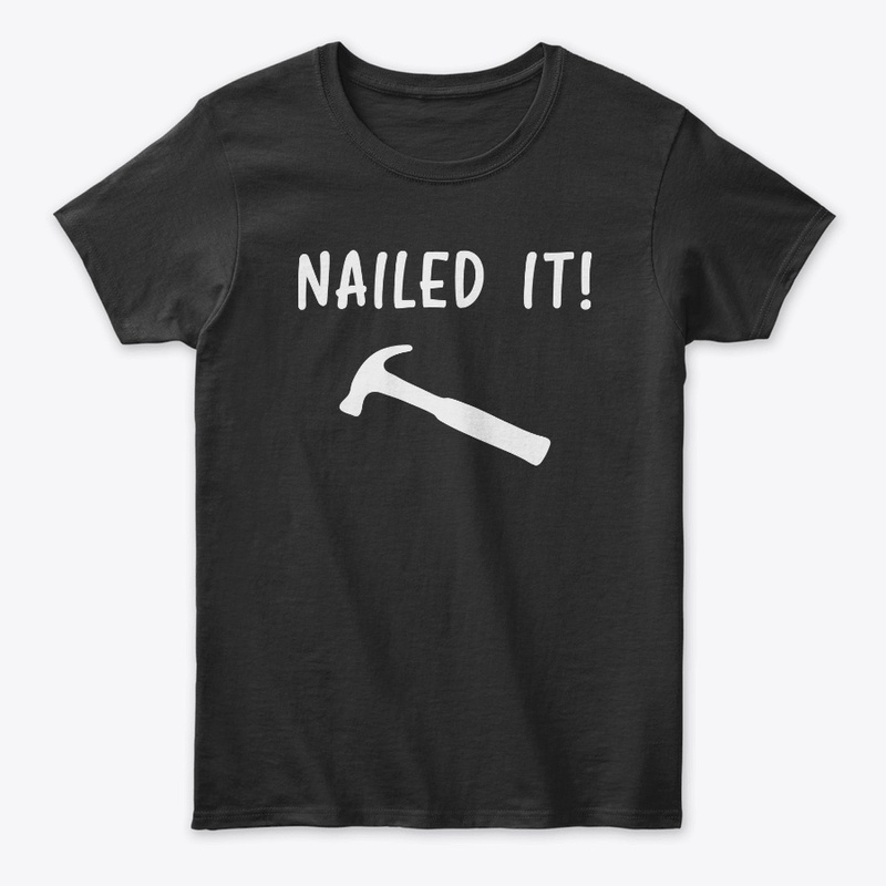 Nailed It! Tee Collection