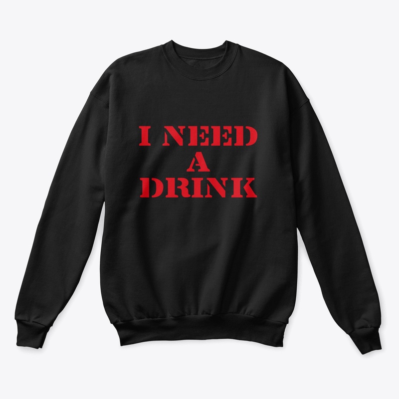 I Need A Drink