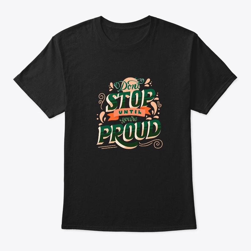 Don't Stop Until You're Proud