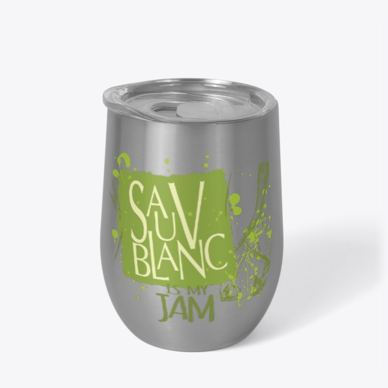 Sauv Blanc is my JAM!
