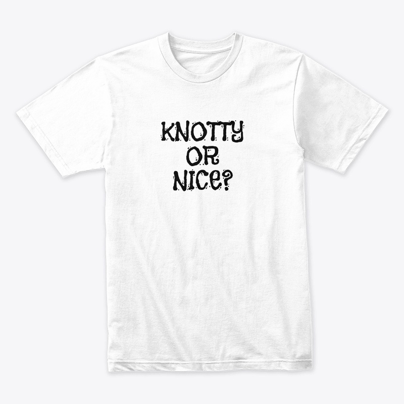 Knotty or Nice T-Shirt