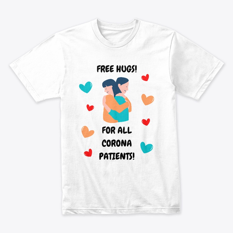 Free Corona Hugs! Apparel. Light.