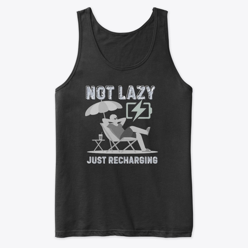 Not Lazy Just Recharging Mode On