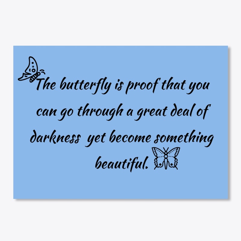 Butterfly is proof of dark and beauty