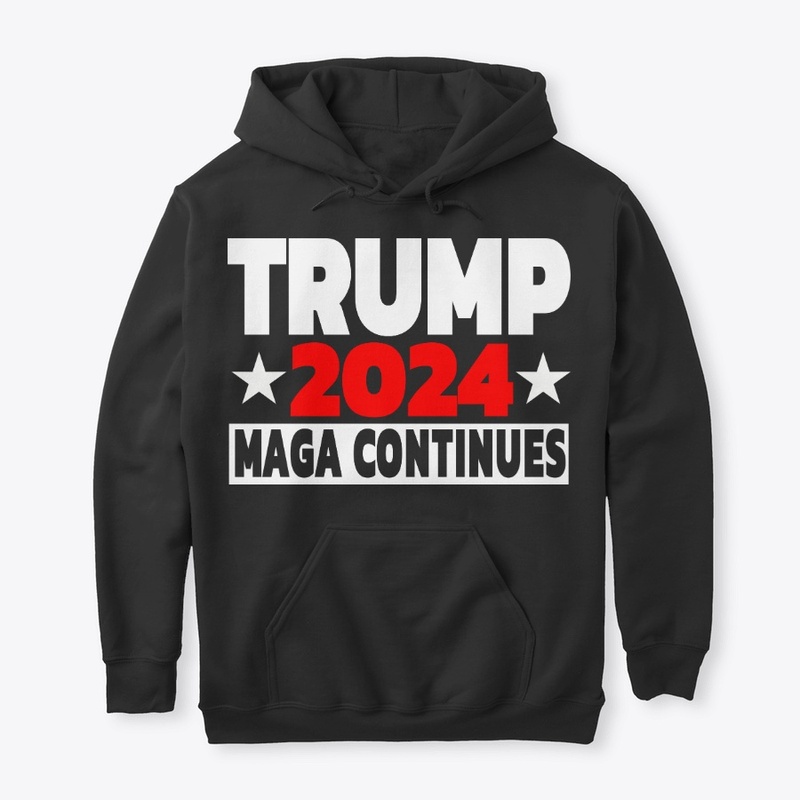 TRUMP 2024 MAGA Continues