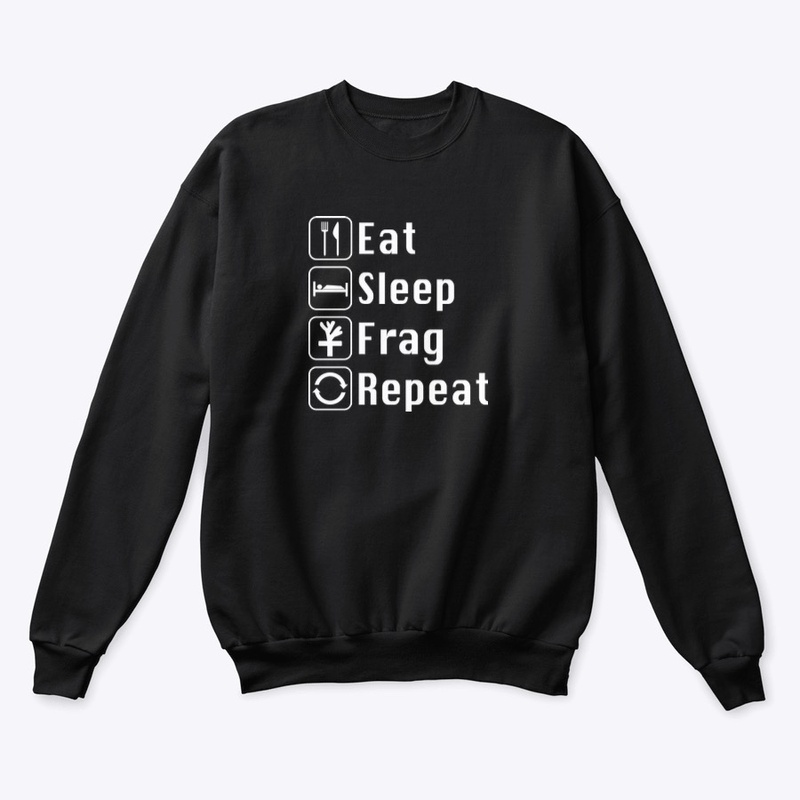 Eat sleep frag repeat