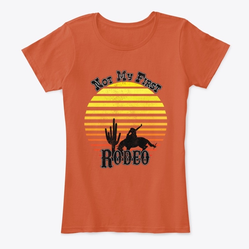 Not My First Rodeo Tee!