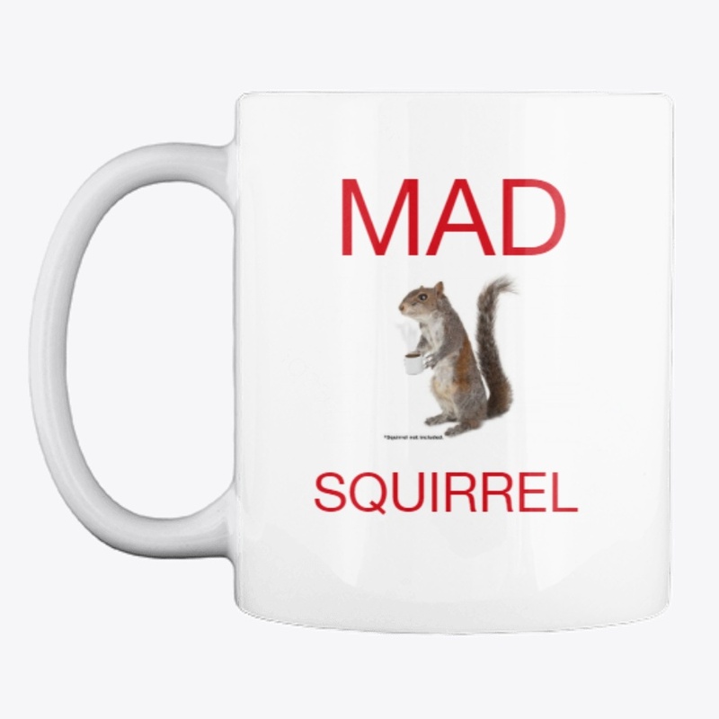 Mad Squirrel Coffee or Tea Mug