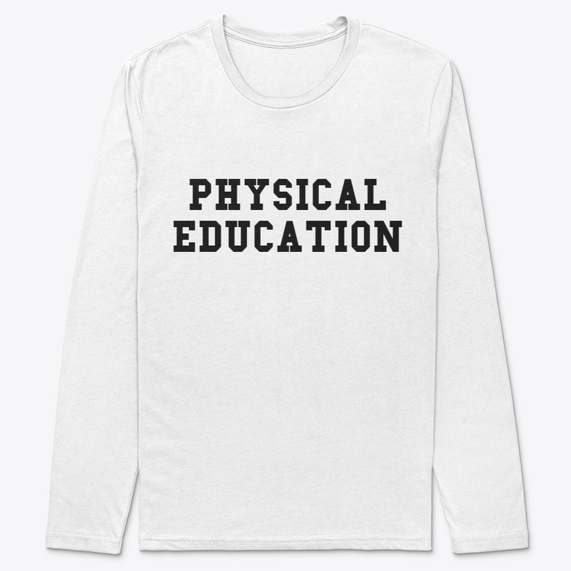 PHYSICAL EDUCATION Classic College Style