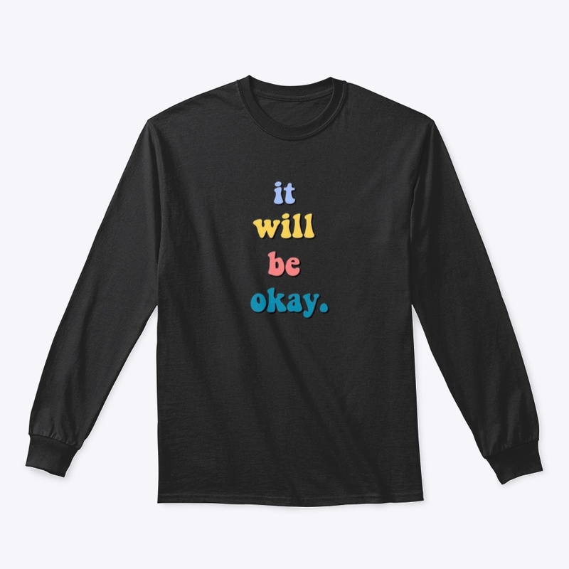 I WILL BE OKEY inspiration t-shirt