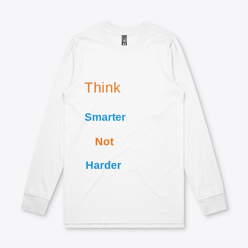 Think smarter not harder