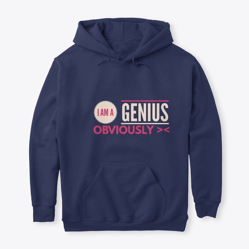 I AM A GENIUS OBVIOUSLY><