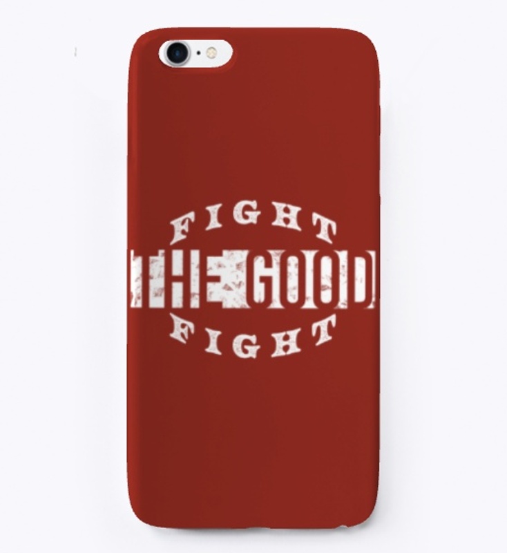 FIGHT THE GOOD FIGHT