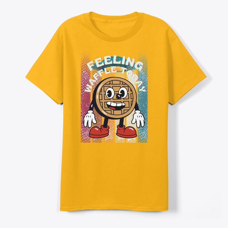 FEELING WAFFLE TODAY