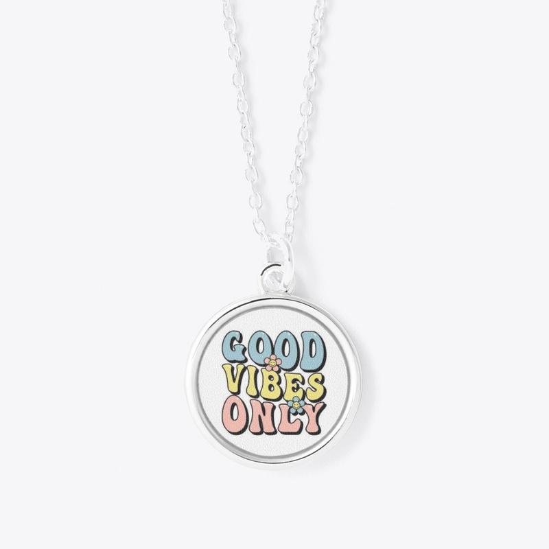 Good Vibes Only