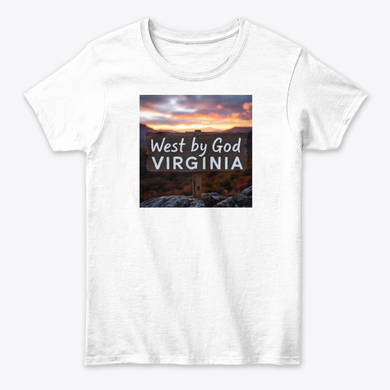 West Virginia by god . 