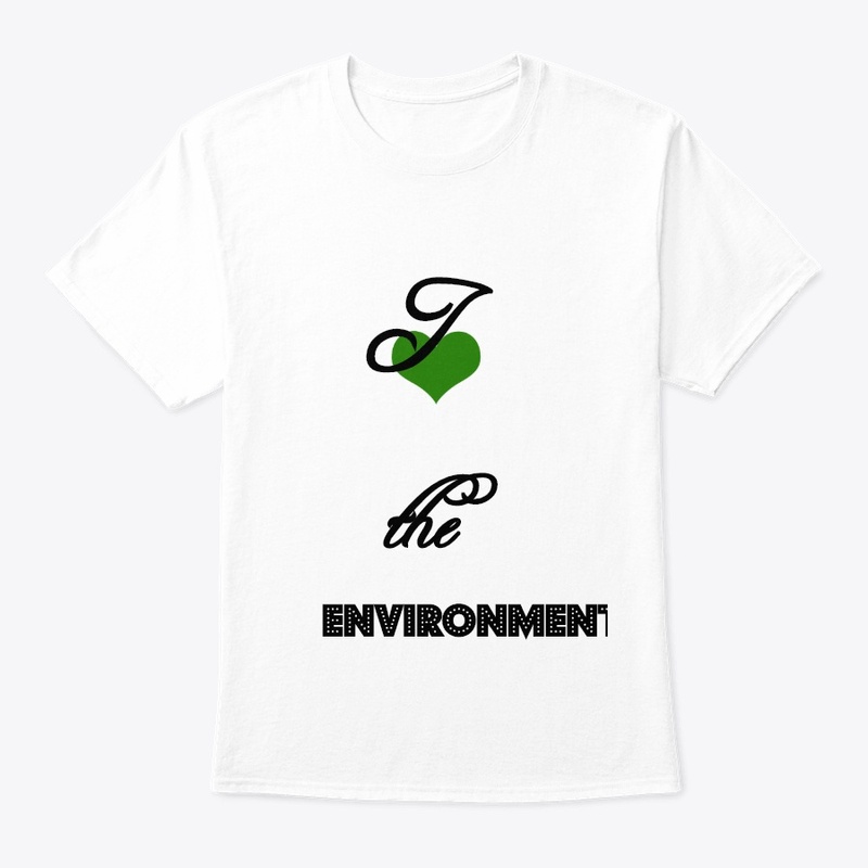 Environment , Nature T-shirt