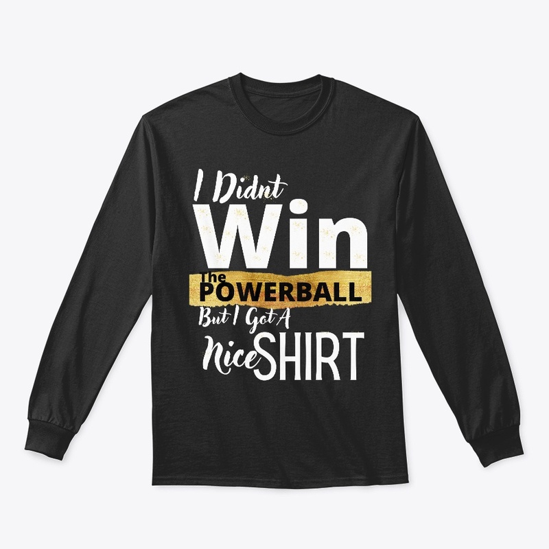 Unique Shirt for Non-Powerball Winners